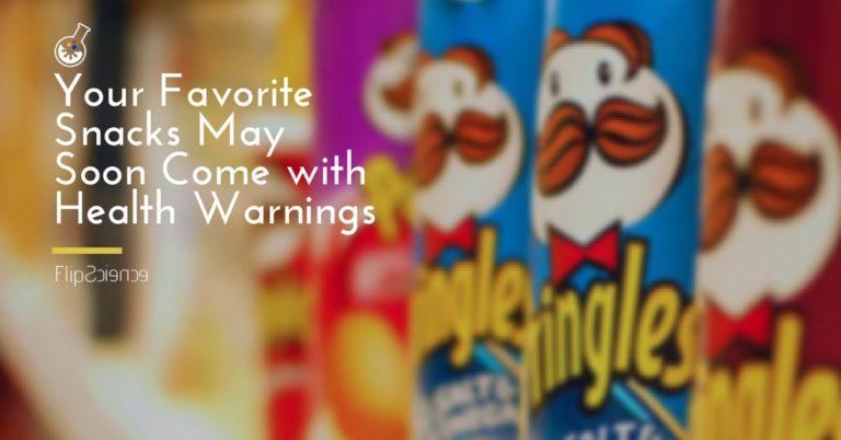 Your favorite snacks may soon come with health warnings - FlipScience ...