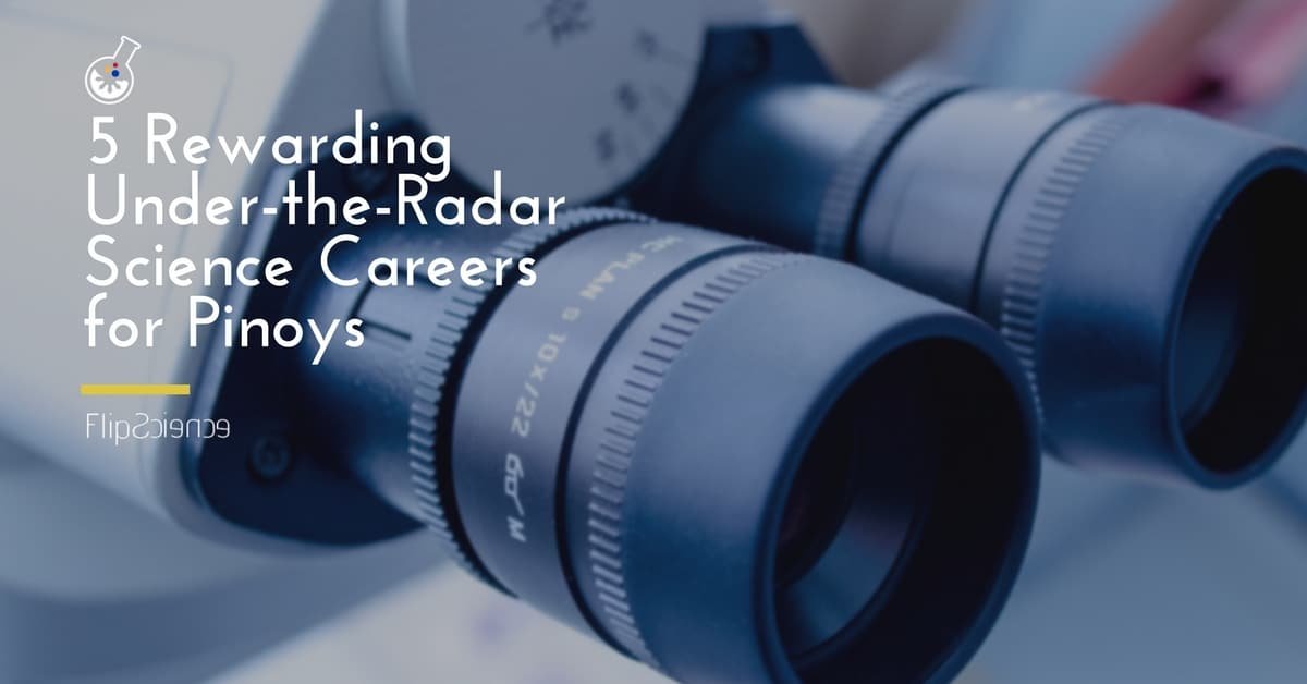 5 rewarding under-the-radar science careers for Pinoys