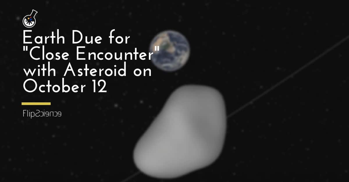 Earth due for “close encounter” with asteroid on October 12