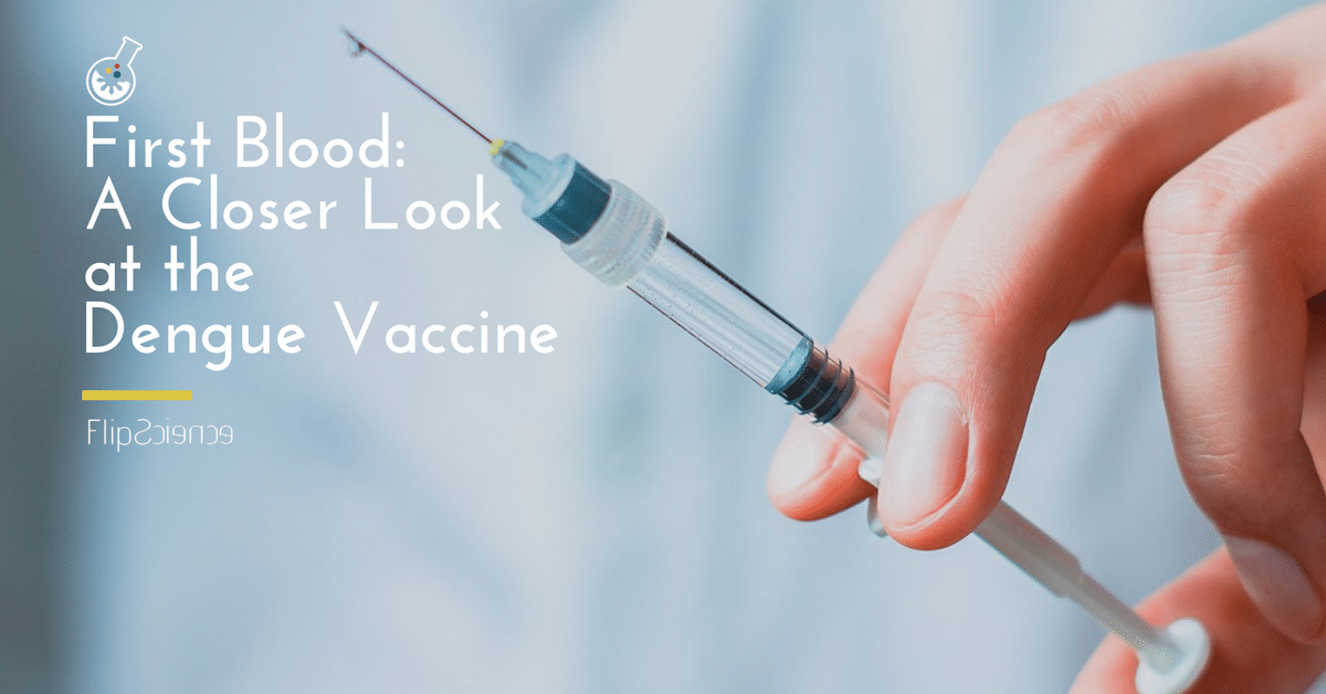 First blood: A closer look at the dengue vaccine