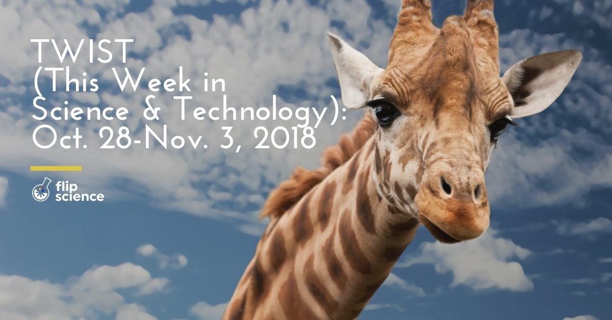 TWIST (This Week In Science & Technology): Oct. 28-Nov. 3, 2018