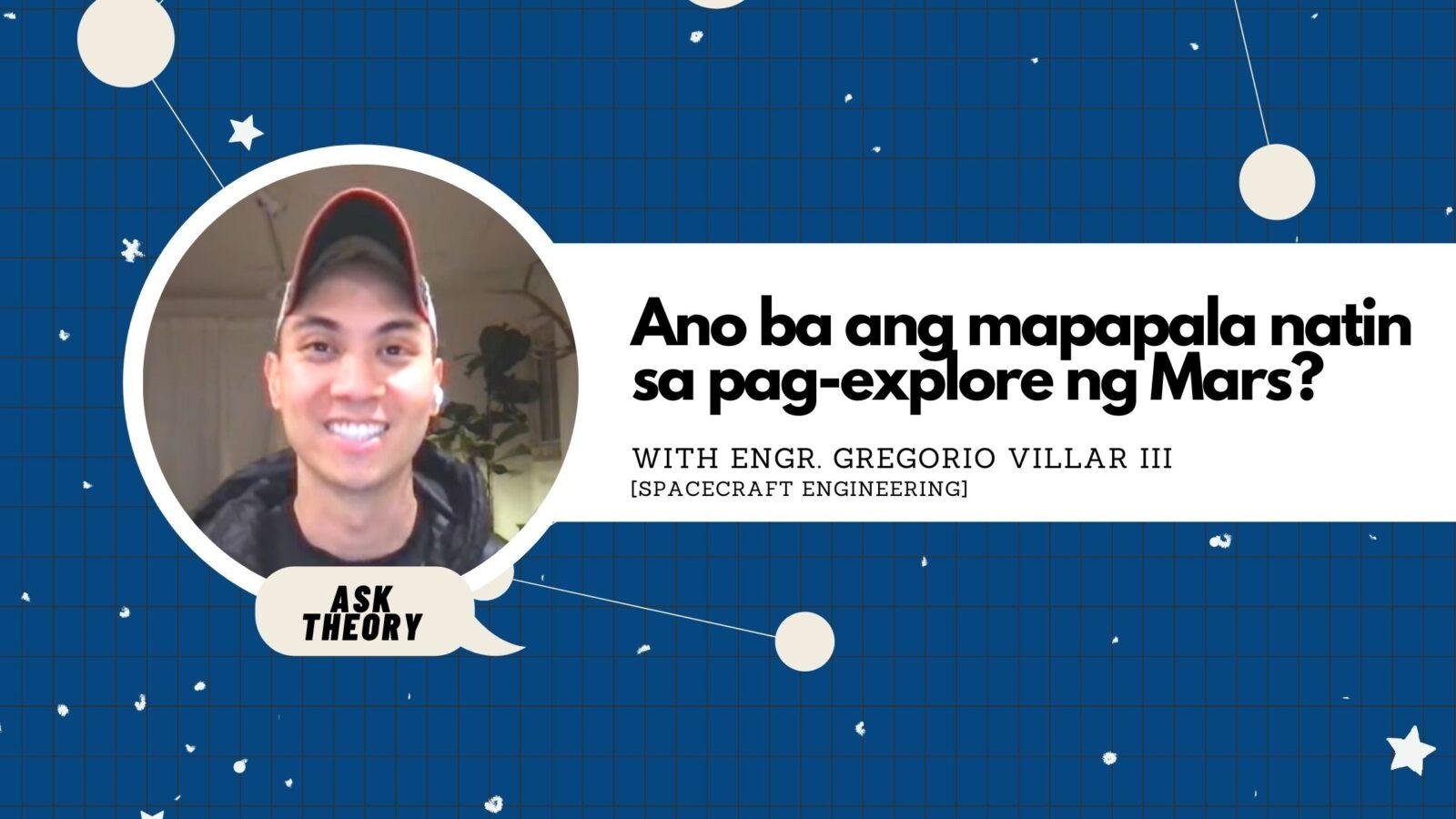 Ask Theory Podcast Ep. 11: Ano Ba Ang Mapapala Natin Sa Pag-Explore Ng Mars? (with Engr. Gregorio Villar III)