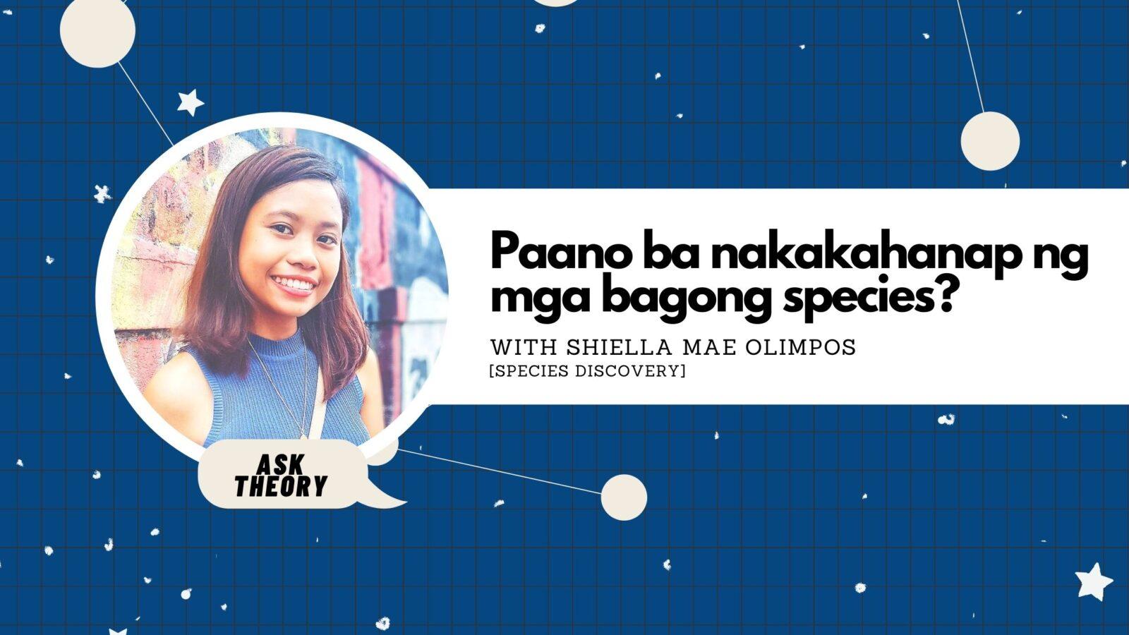 Ask Theory Podcast Ep. 16: Paano Ba Nakakahanap Ng Mga Bagong Species? (with Shiella Mae Olimpos)