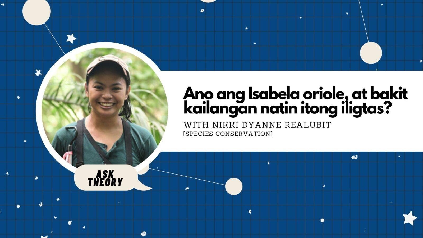 Ask Theory Podcast Ep. 21: Ano Ang Isabela Oriole, At Bakit Kailangan Natin Itong Iligtas? (with Nikki Dyanne Realubit)
