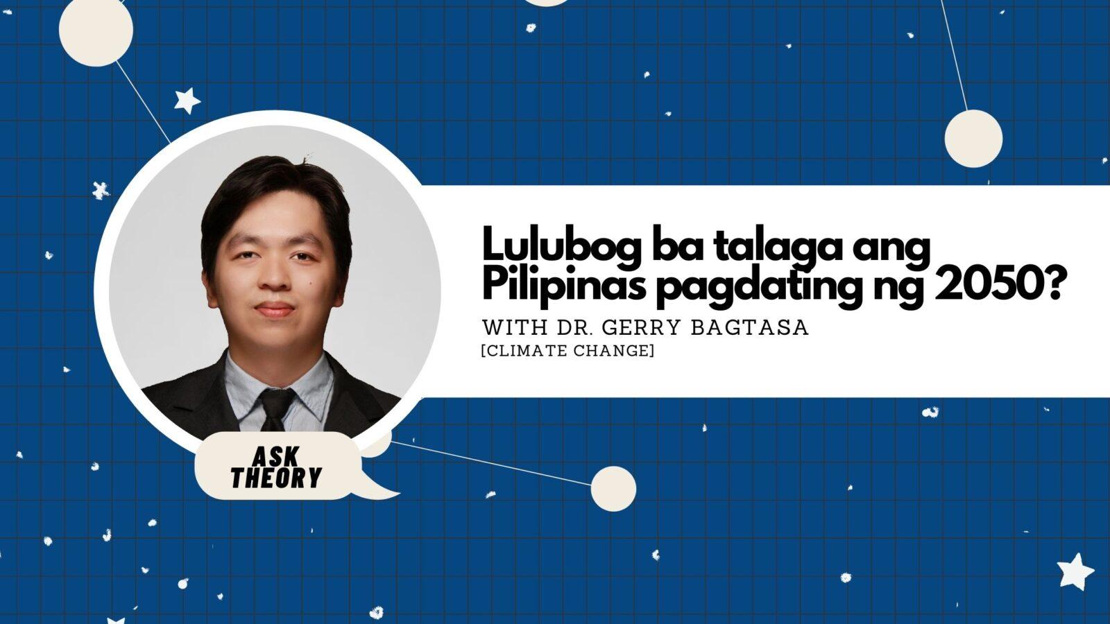 Ask Theory Podcast Ep. 22: Lulubog Ba Talaga Ang Pilipinas Pagdating Ng 2050? (with Dr. Gerry Bagtasa)