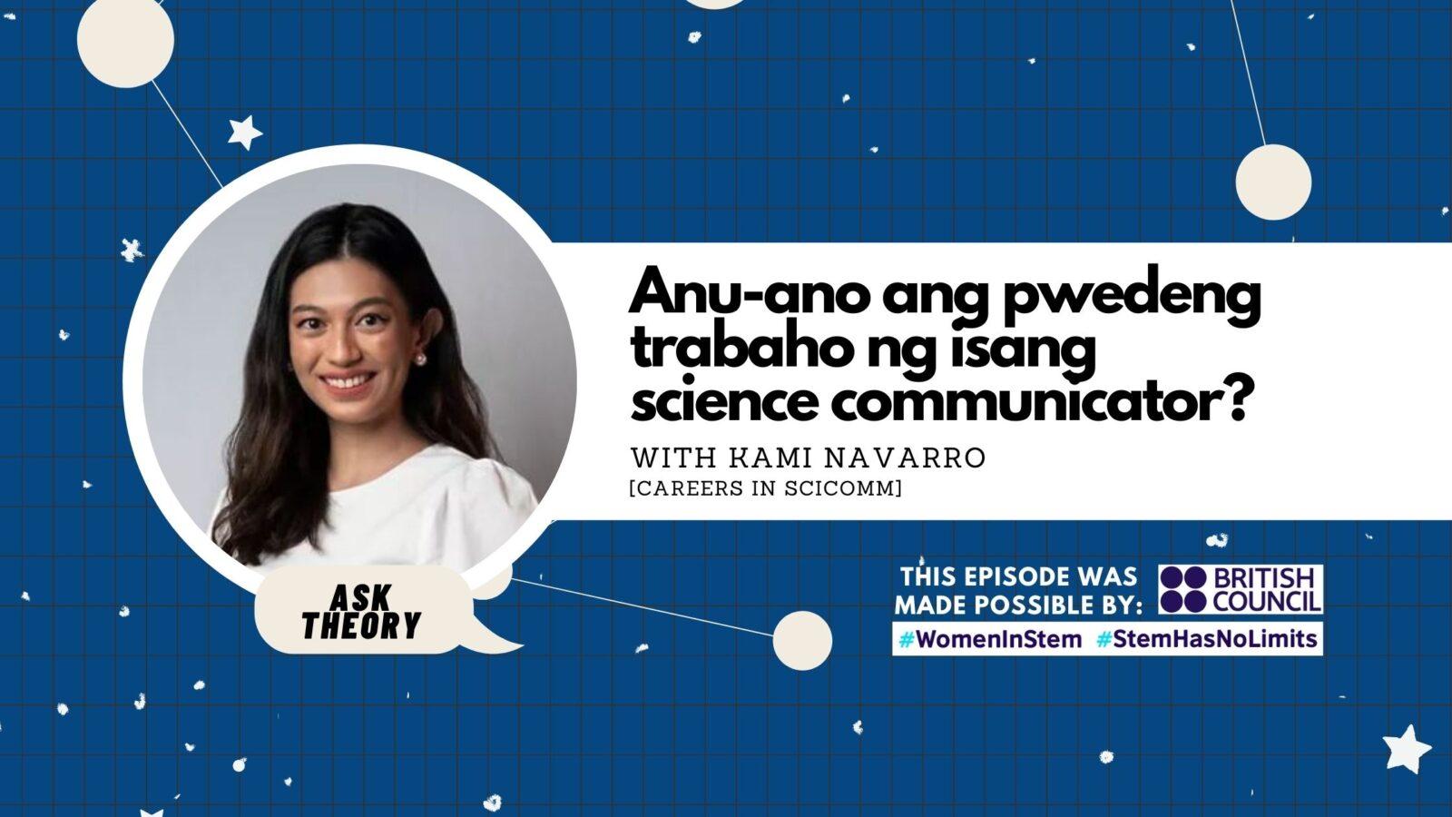 Ask Theory Podcast Ep. 62: Anu-Ano Ang Pwedeng Trabaho Ng Isang Science Communicator? (with Kami Navarro)