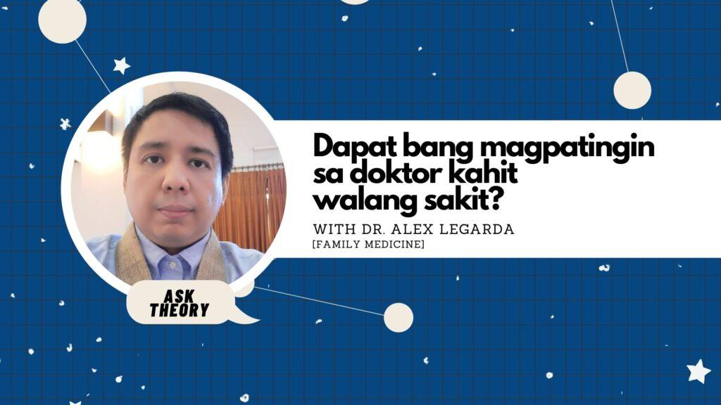 ask theory, family medicine, alex legarda, alejandro legarda iii