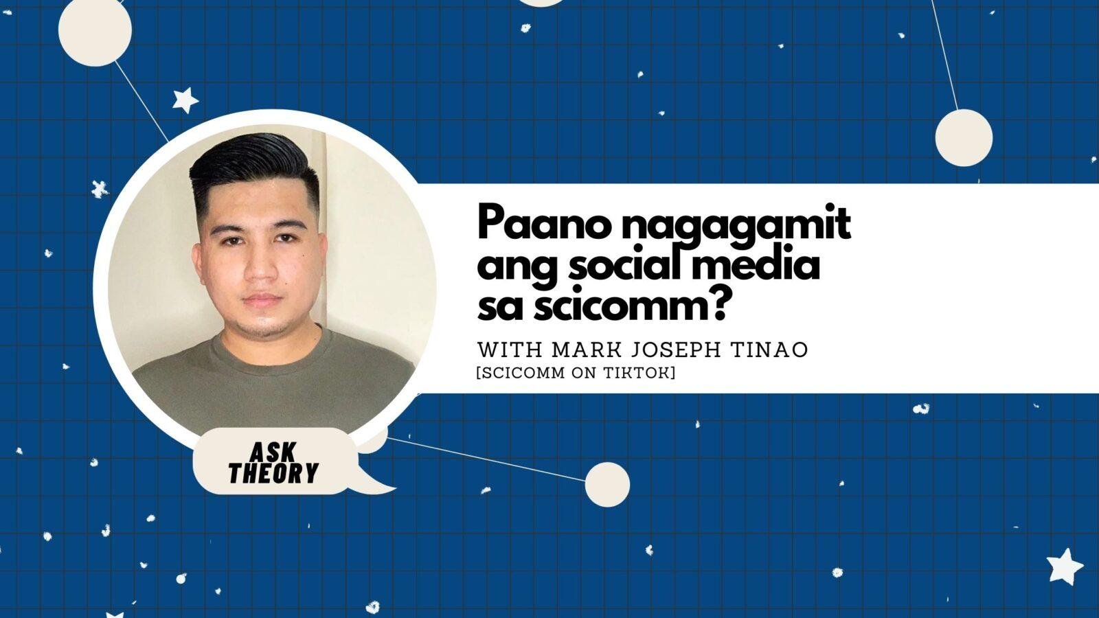 Ask Theory Podcast Ep. 76: Paano Nagagamit Ang Social Media Sa SciComm? (with Mark Joseph Tinao)