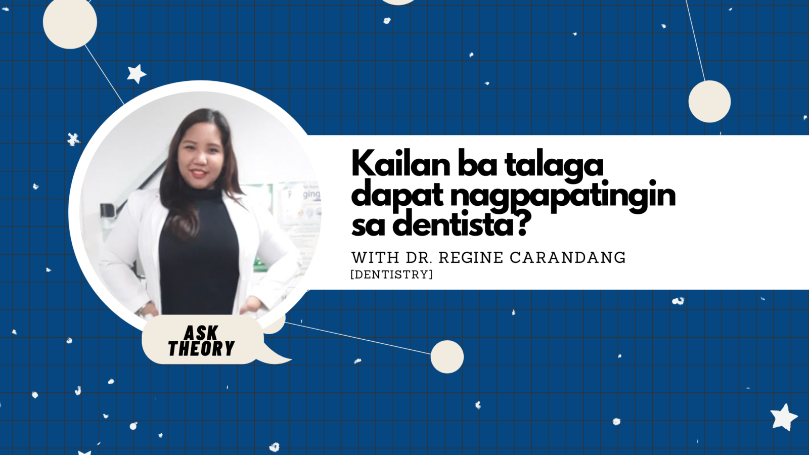 Ask Theory Podcast Ep. 72: Kailan Ba Talaga Dapat Nagpapatingin Sa Dentista? (with Dr. Regine Carandang)