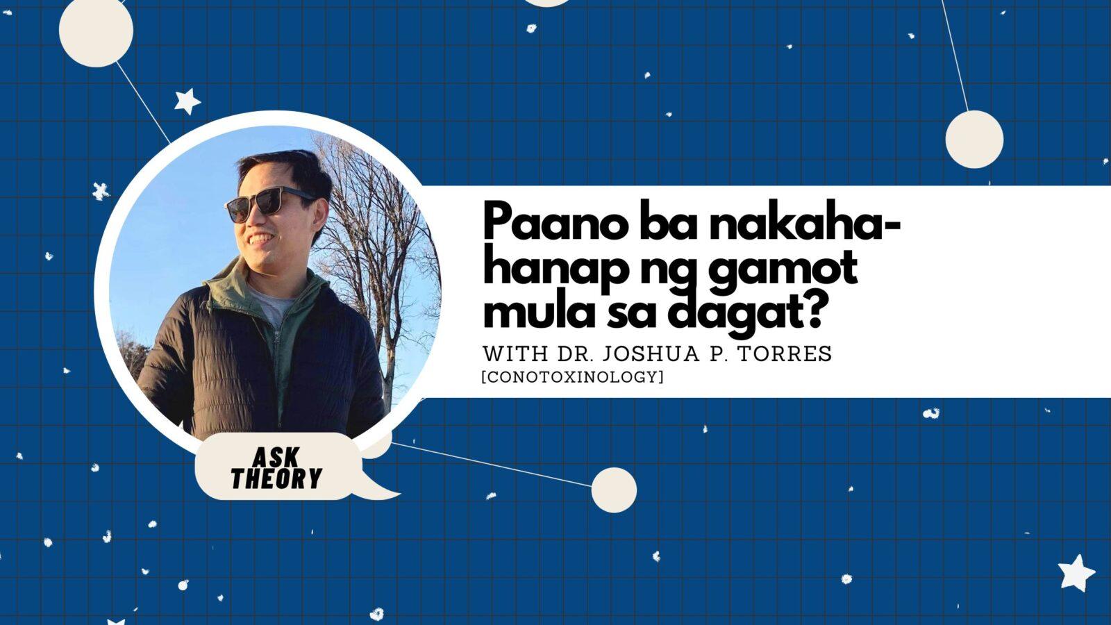 Ask Theory Podcast Ep. 81: Paano Ba Nakahahanap Ng Gamot Mula Sa Dagat? (with Dr. Joshua Torres)