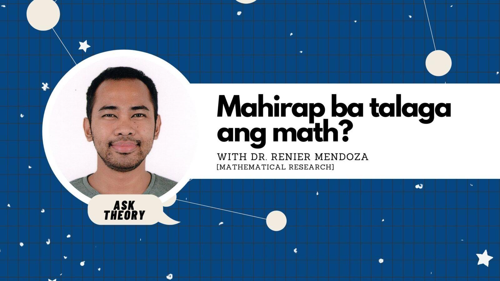 Ask Theory Podcast Ep. 120: Mahirap Ba Talaga Ang Math? (with Dr. Renier Mendoza)
